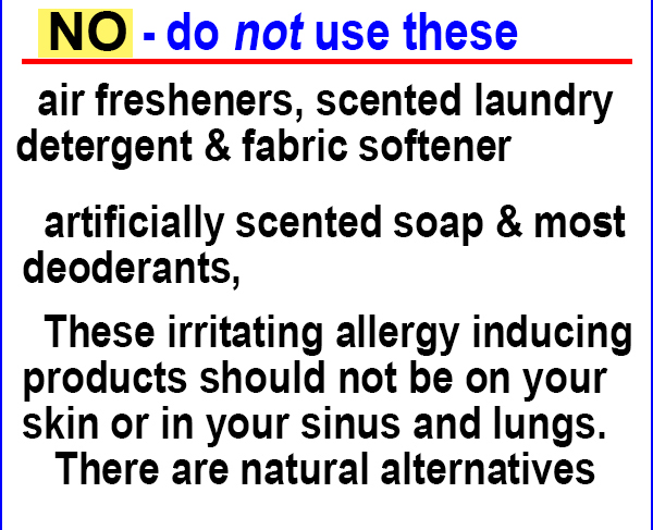 no air fresheners or scented soaps, shampoo or detergent